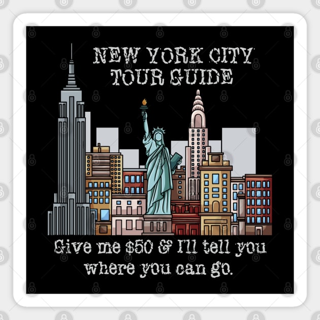 Funny New York City Tour Guide Hometown Resident Magnet by Contentarama